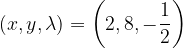 \dpi{120} \left ( x,y,\lambda \right )=\left ( 2,8,-\frac{1}{2} \right )